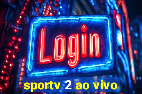 sportv 2 ao vivo